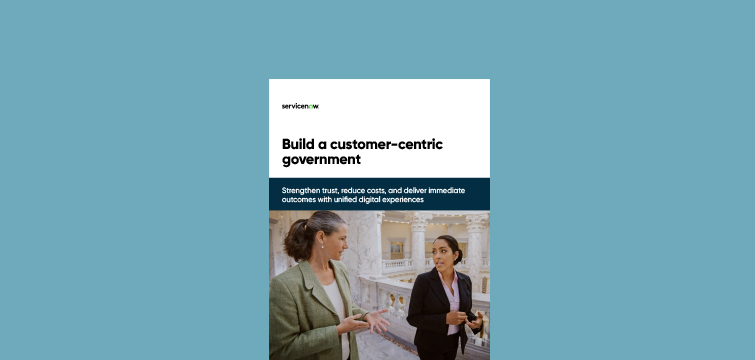 Build a Customer-Centric Government