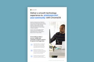 Deliver a Smooth Technology Experience to Employees and Your Community with ChromeOS