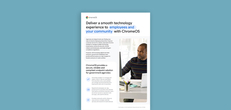 Deliver a Smooth Technology Experience to Employees and Your Community with ChromeOS